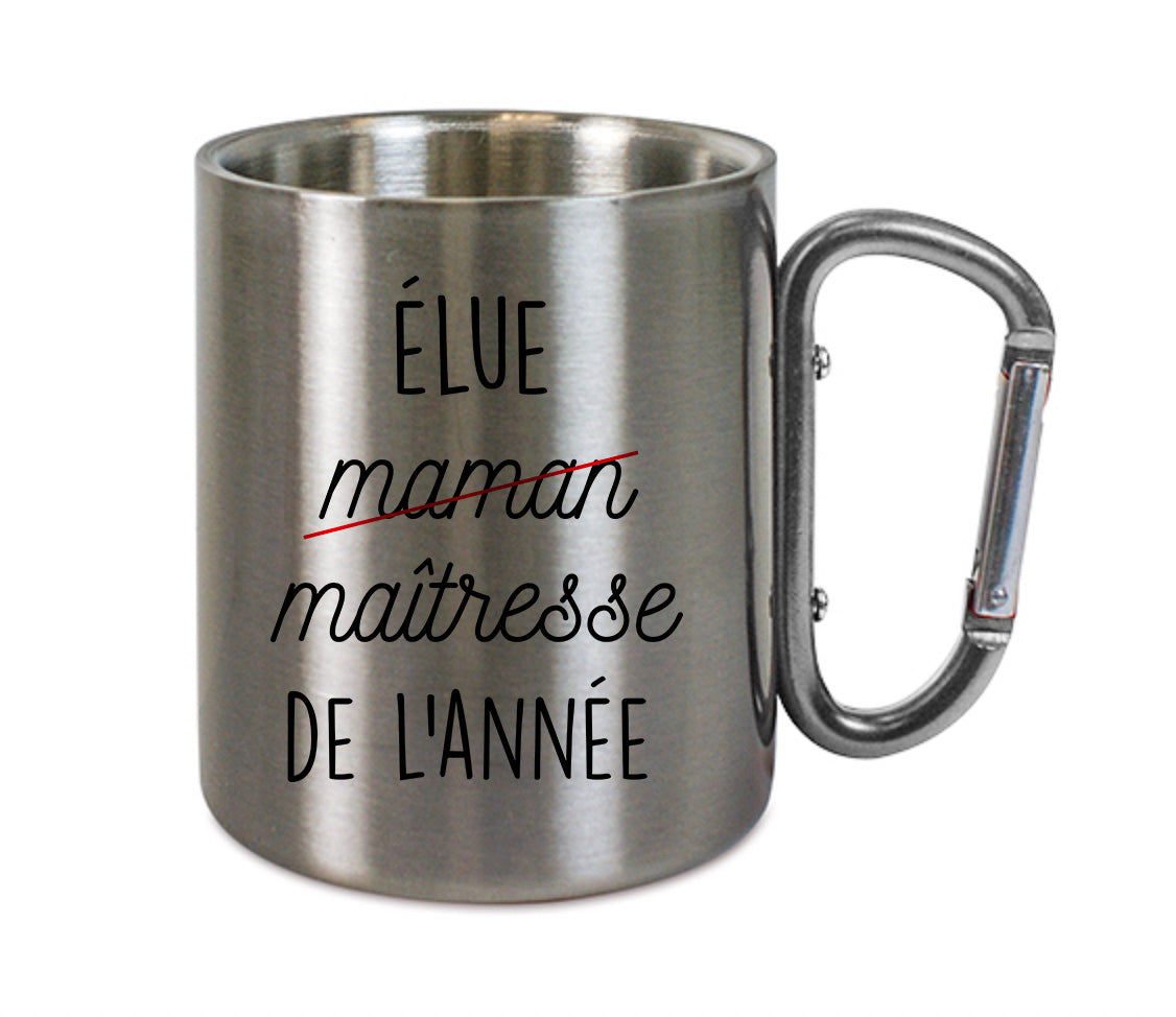Mug inox mousqueton personnalisé Elue maitresse (maman) de l'année