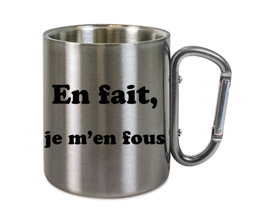 Mug inox mousqueton personnalisé En fait je m'en fous