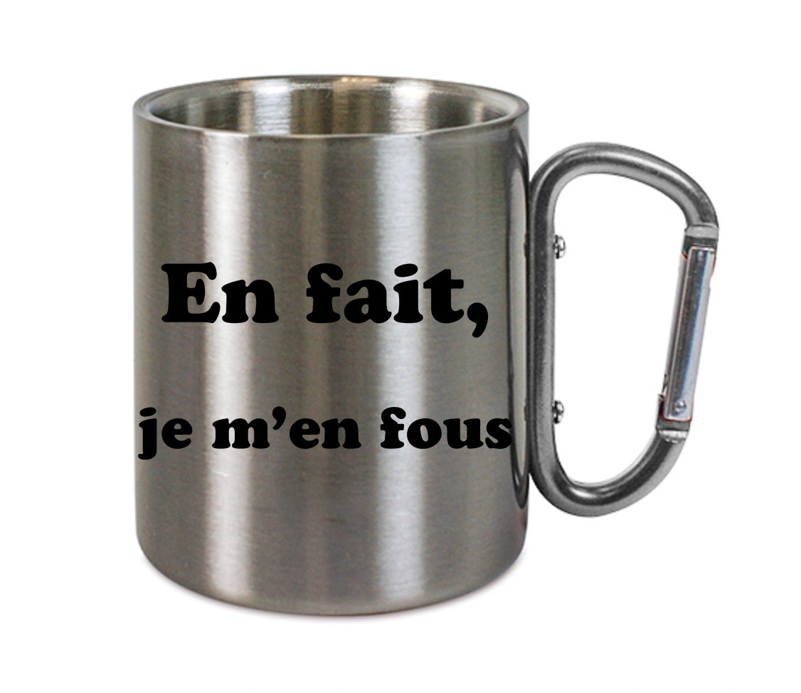 Mug inox mousqueton personnalisé En fait je m'en fous