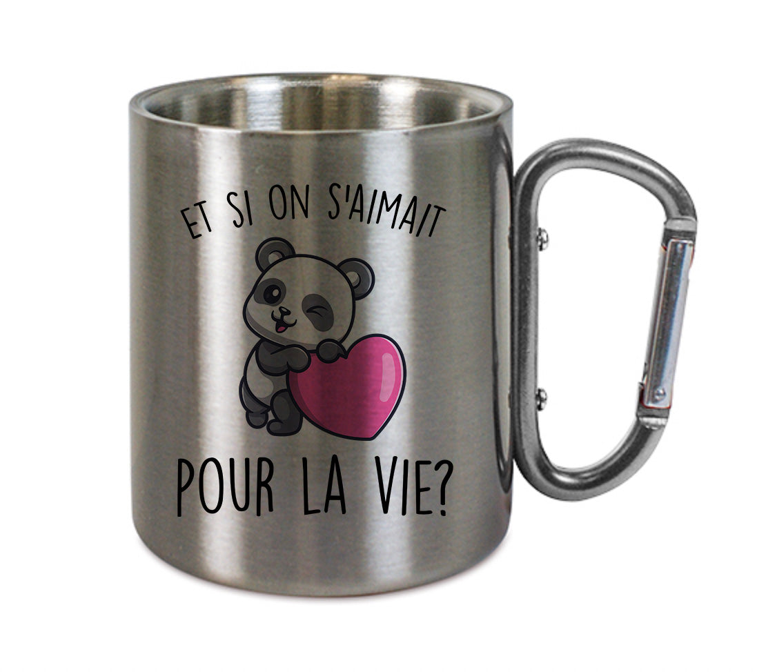 Mug inox mousqueton personnalisé Et si on s'aimait pour la vie
