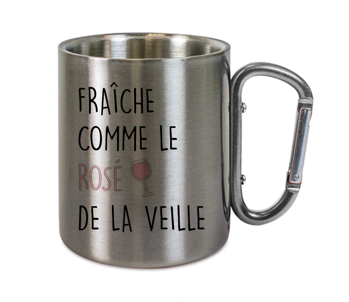Mug inox mousqueton personnalisé Fraiche comme le rosé de la veille