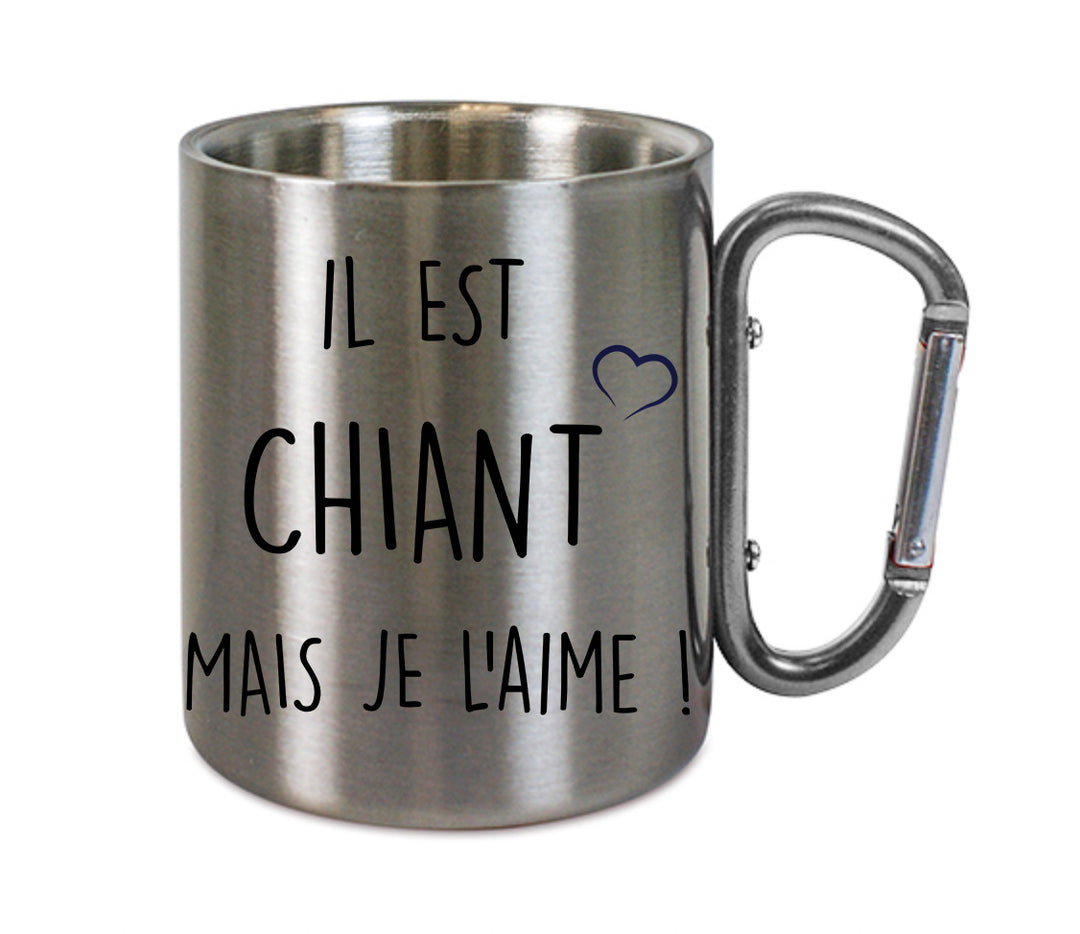 Mug inox mousqueton personnalisé Il est chiant mais je l'aime