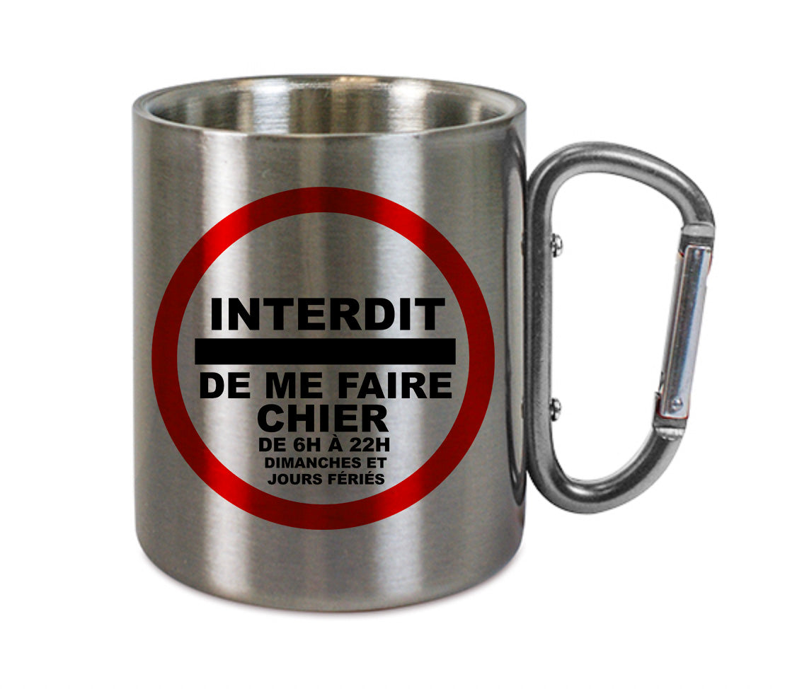 Mug inox mousqueton personnalisé Interdit de me faire chier