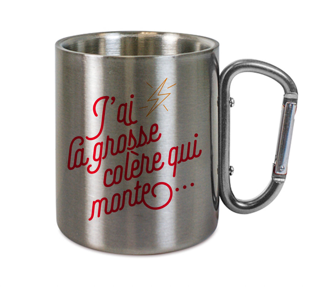 Mug inox mousqueton personnalisé J'ai la grosse colère qui monte