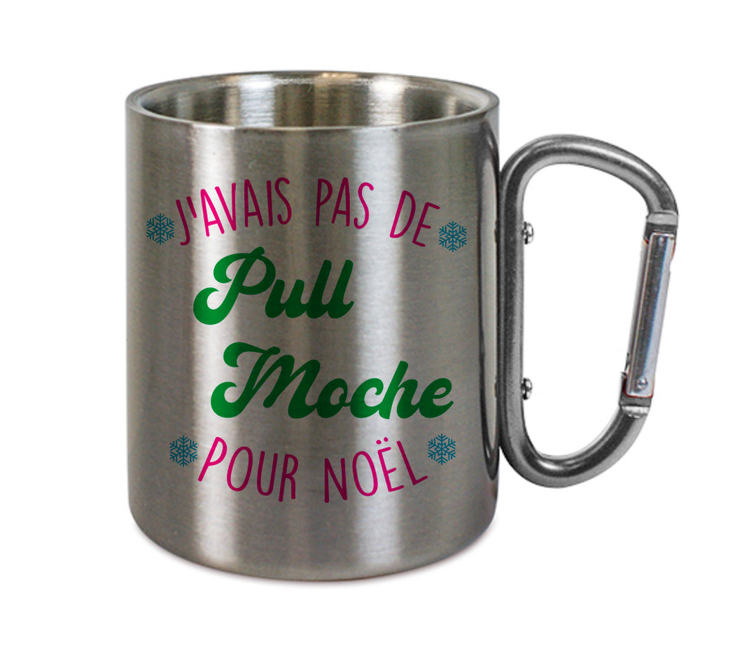 Mug inox mousqueton personnalisé J'avais pas de pull moche pour Noel