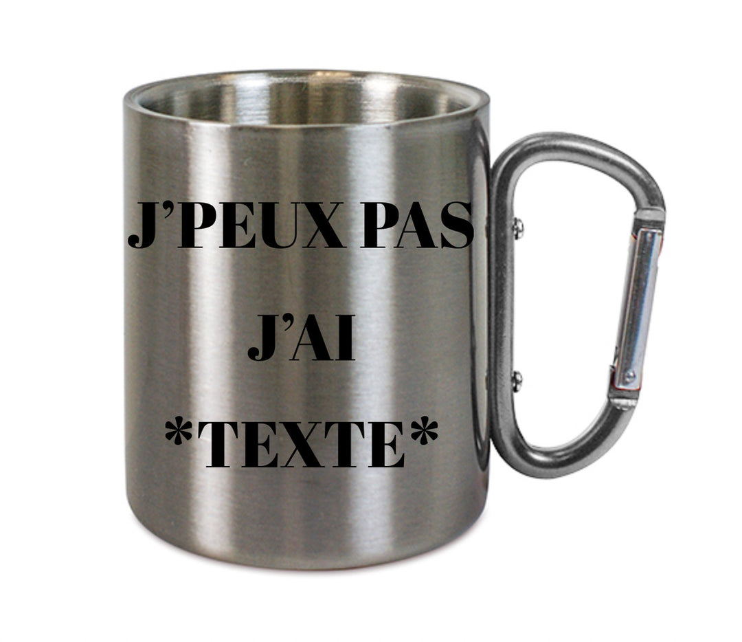 Mug inox mousqueton personnalisé J'peux pas j'ai