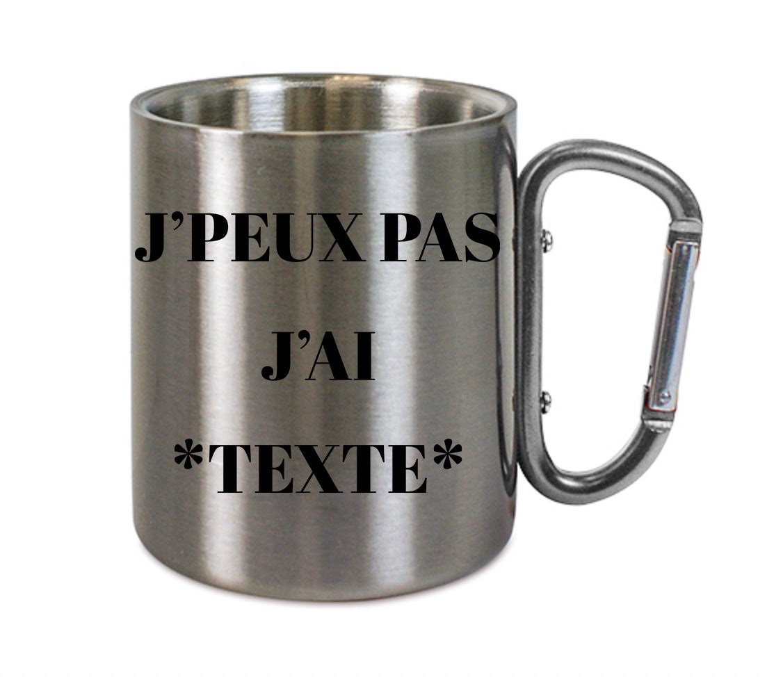 Mug inox mousqueton personnalisé J'peux pas j'ai