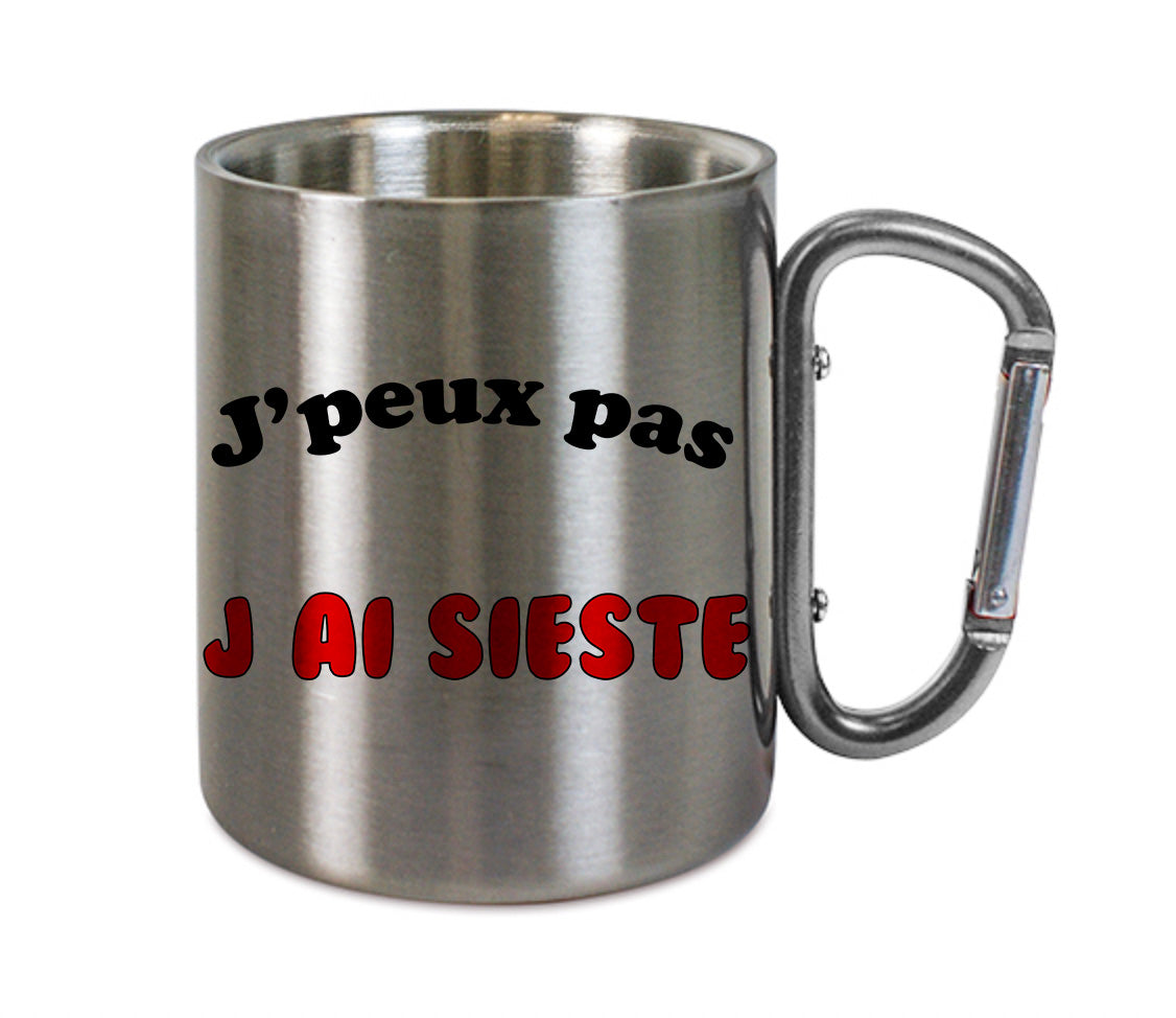 Mug inox mousqueton personnalisé J'peux pas j'ai sieste