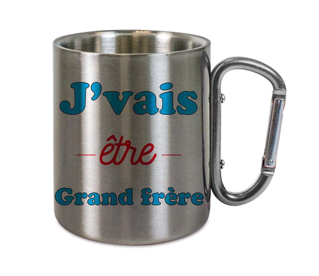 Mug inox mousqueton personnalisé J'vais etre grand frere