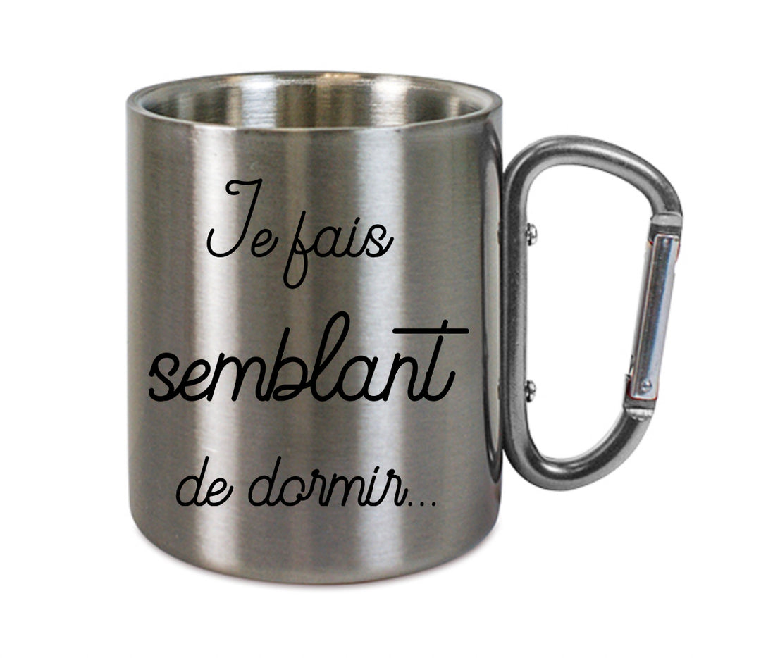 Mug inox mousqueton personnalisé Je fais semblant de dormir