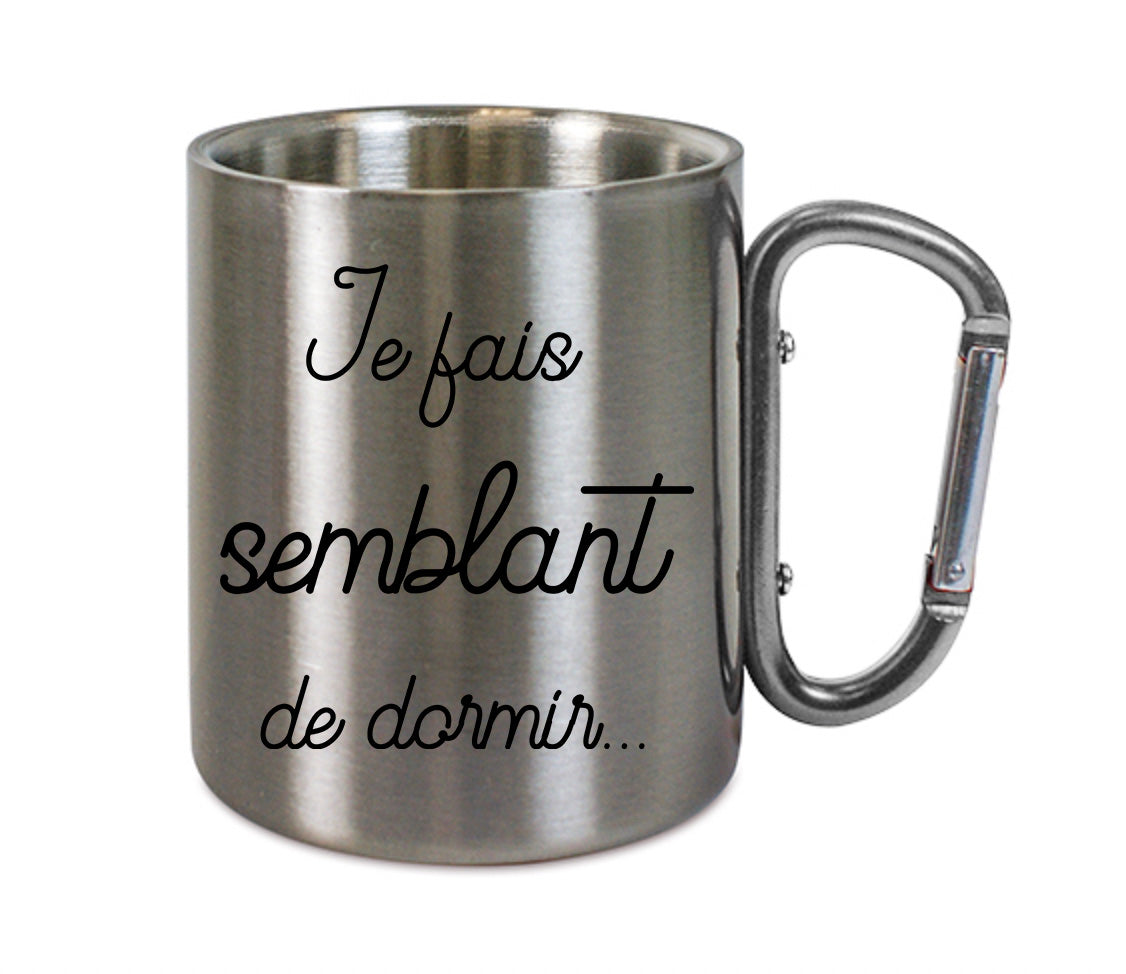 Mug inox mousqueton personnalisé Je fais semblant de dormir