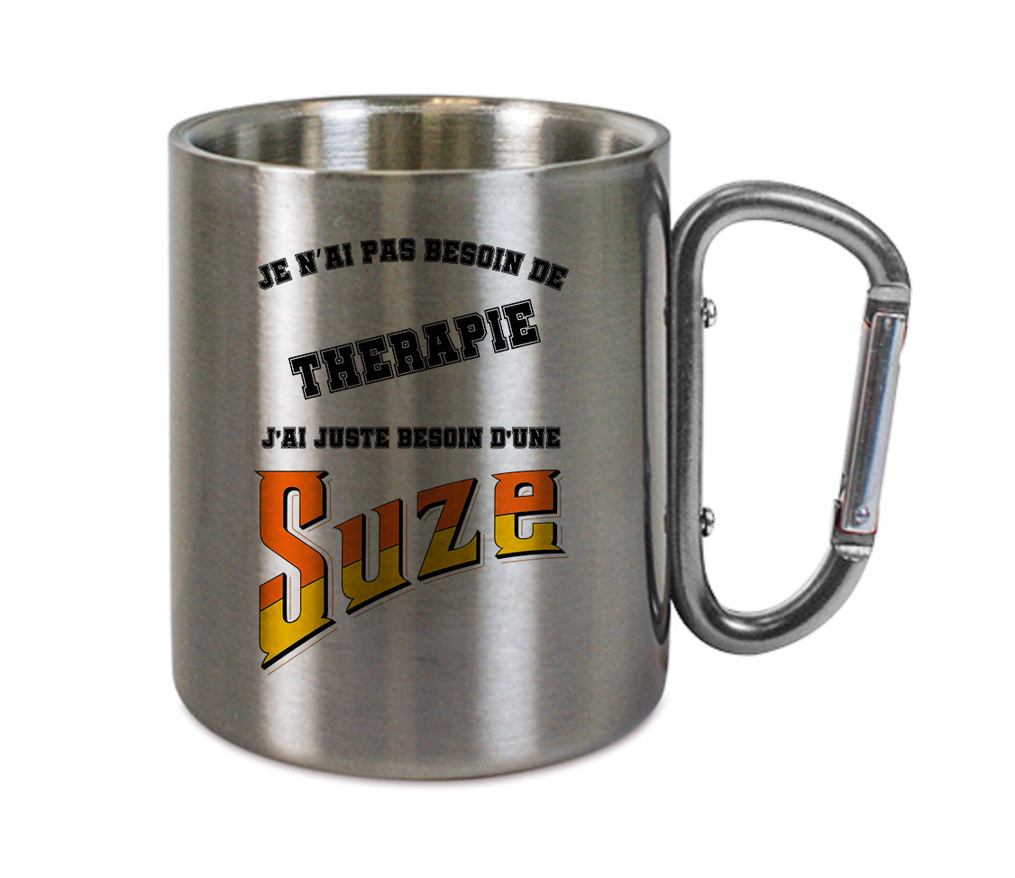 Mug inox mousqueton personnalisé Je n'ai pas besoin de thérapie, j'ai juste besoin d'une Suze