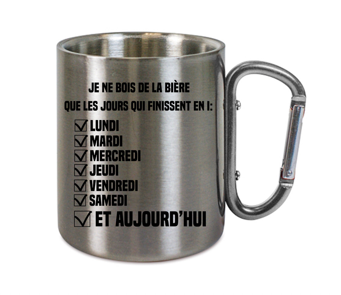 Mug inox mousqueton personnalisé Je ne bois de la bière que les jours