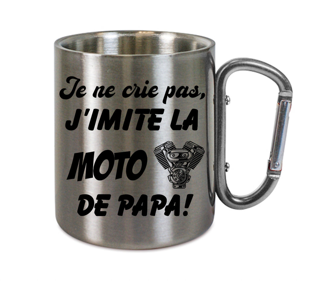 Mug inox mousqueton personnalisé Je ne crie pas j'imite la moto de papa