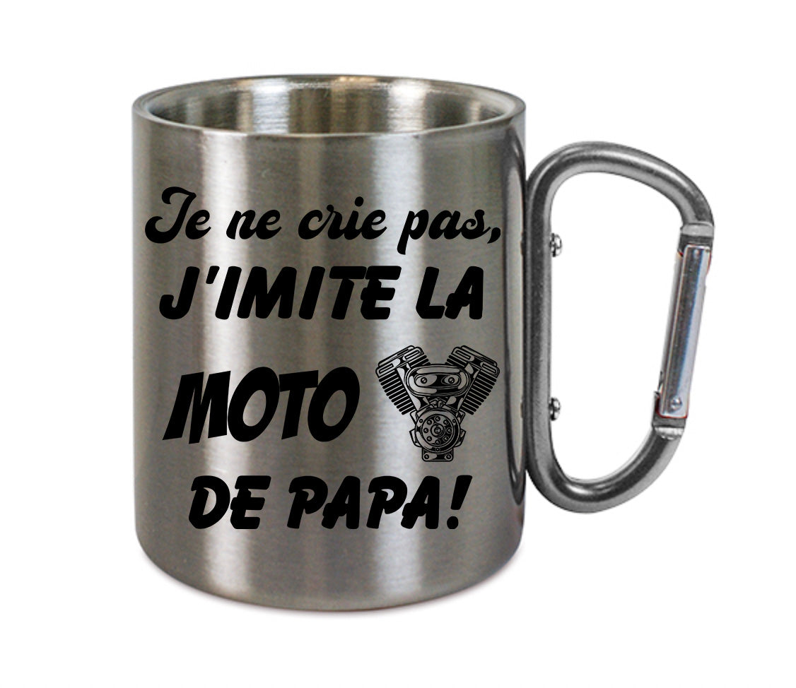 Mug inox mousqueton personnalisé Je ne crie pas j'imite la moto de papa