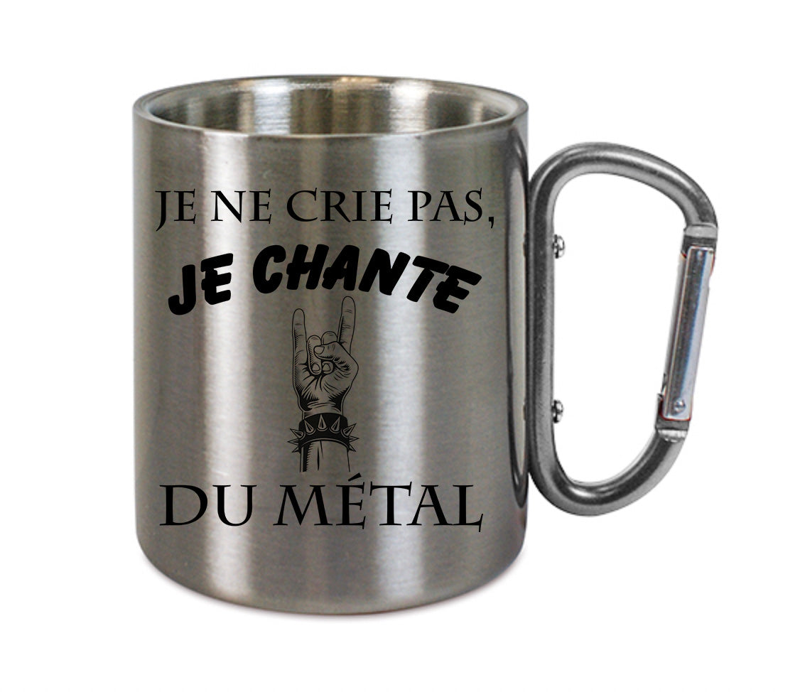 Mug inox mousqueton personnalisé Je ne crie pas je chante du métal