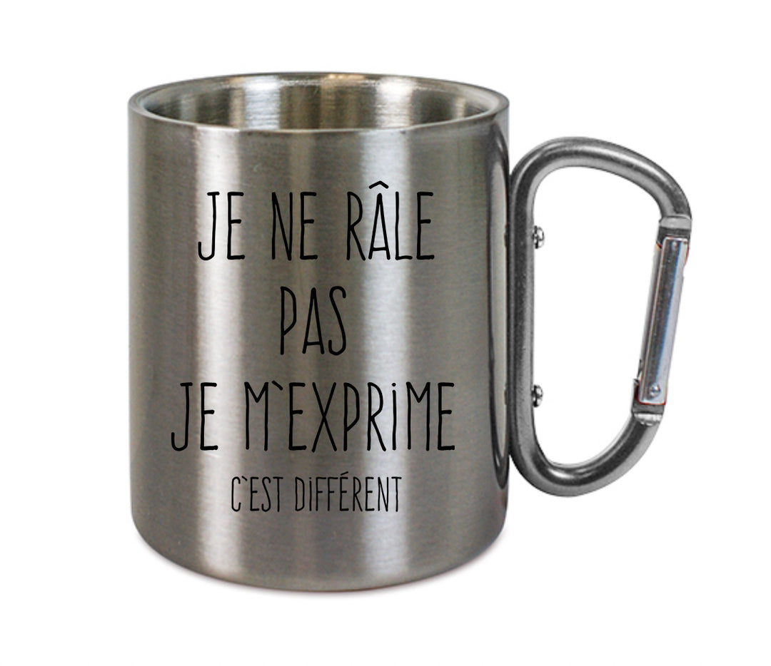 Mug inox mousqueton personnalisé Je ne râle pas je m'exprime