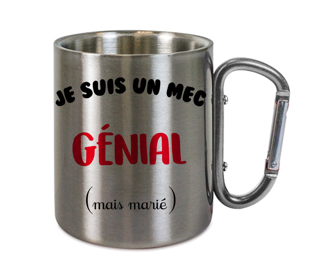 Mug inox mousqueton personnalisé Je suis un mec genial mais marié