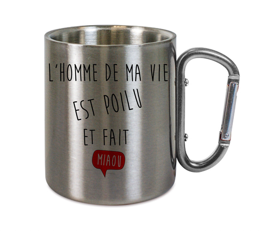 Mug inox mousqueton personnalisé L'homme de ma vie est poilu et fait miaou