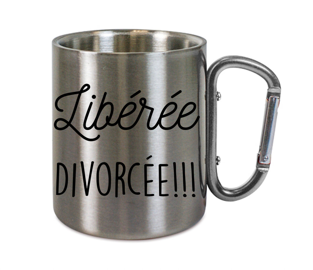 Mug inox mousqueton personnalisé Liberee divorcee