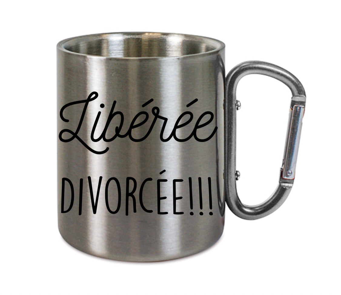Mug inox mousqueton personnalisé Liberee divorcee