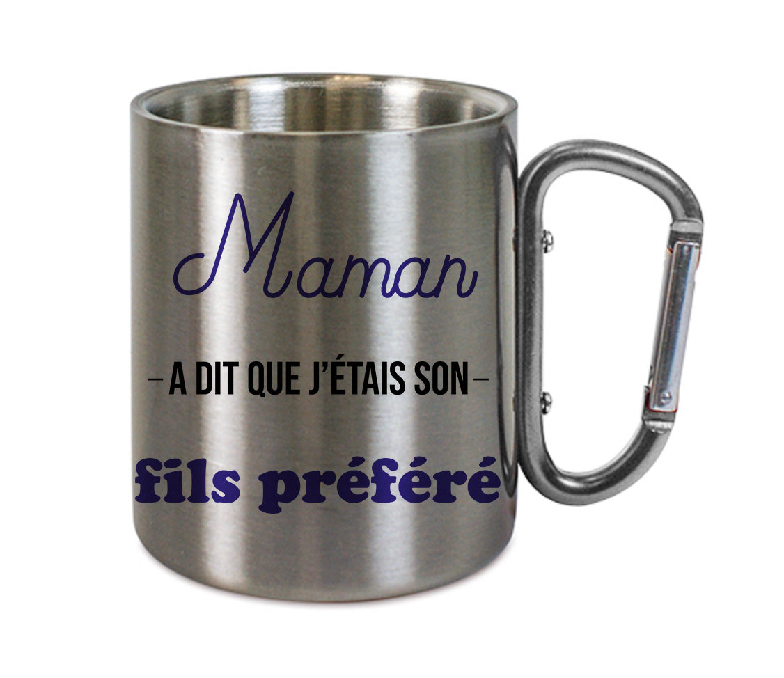 Mug inox mousqueton personnalisé Maman a dit que j'etais son fils prefere