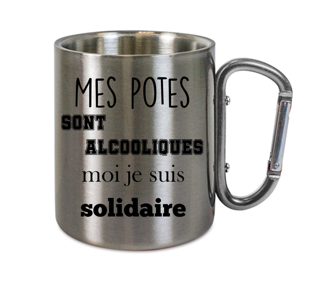 Mug inox mousqueton personnalisé Mes potes sont alcooliques moi je suis solidaire