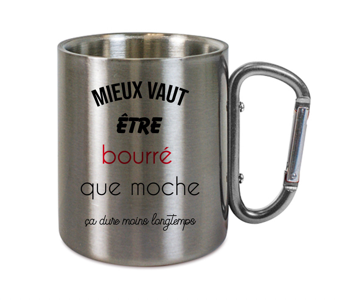 Mug inox mousqueton personnalisé Mieux vautre etre bourre que moche