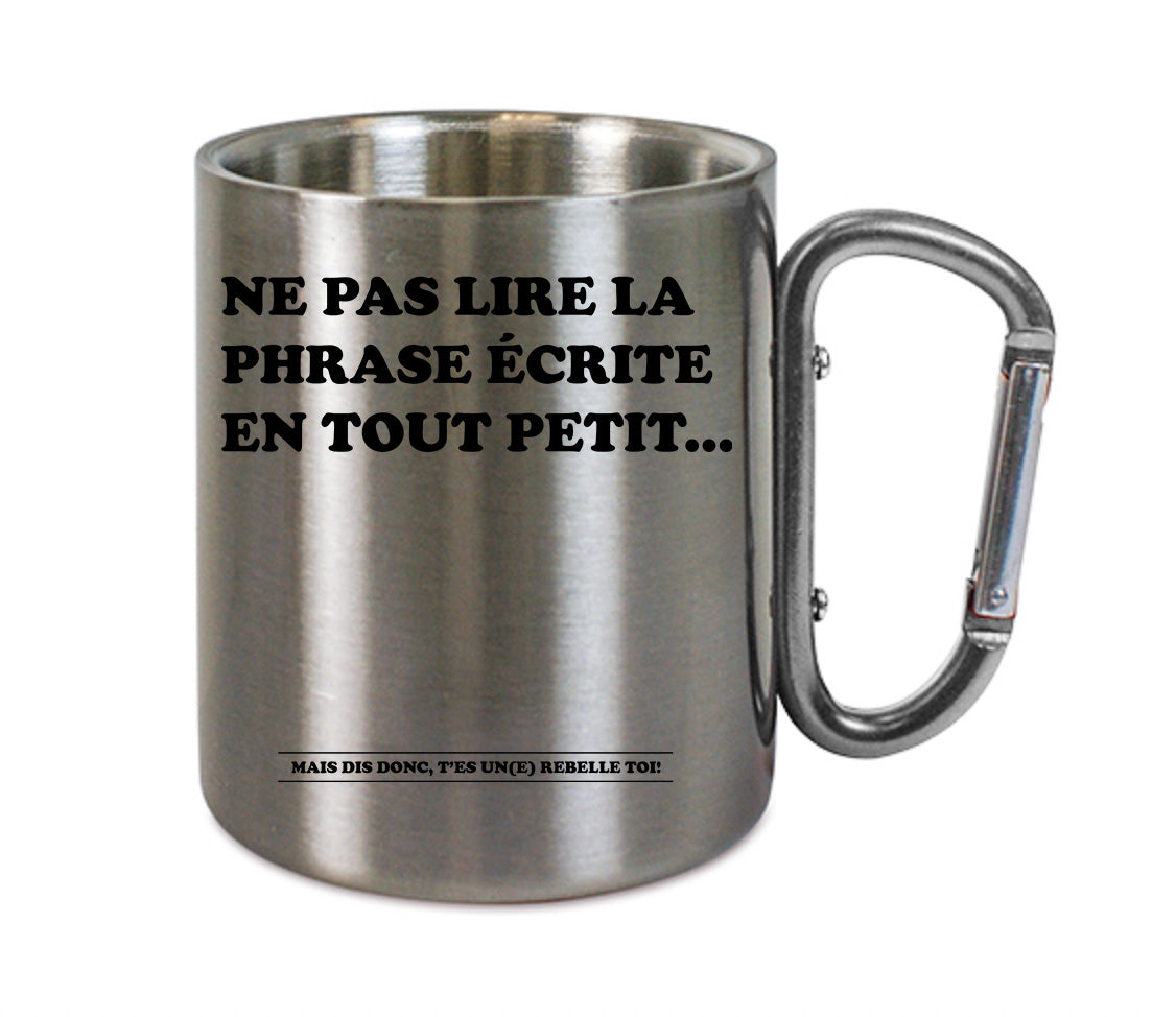 Mug inox mousqueton personnalisé Ne pas lire ce qui est ecrit en tout petit