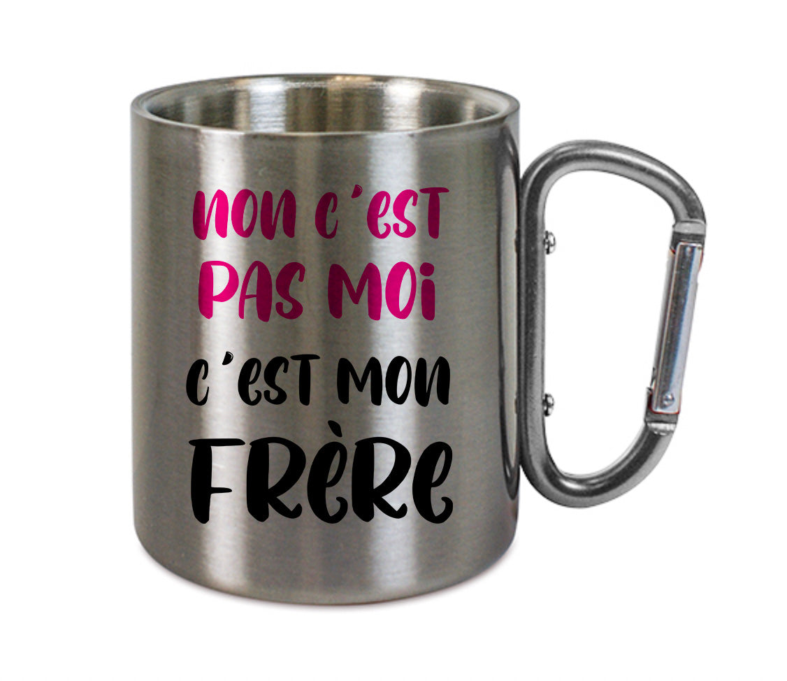 Mug inox mousqueton personnalisé Non c'est pas moi c'est mon frère