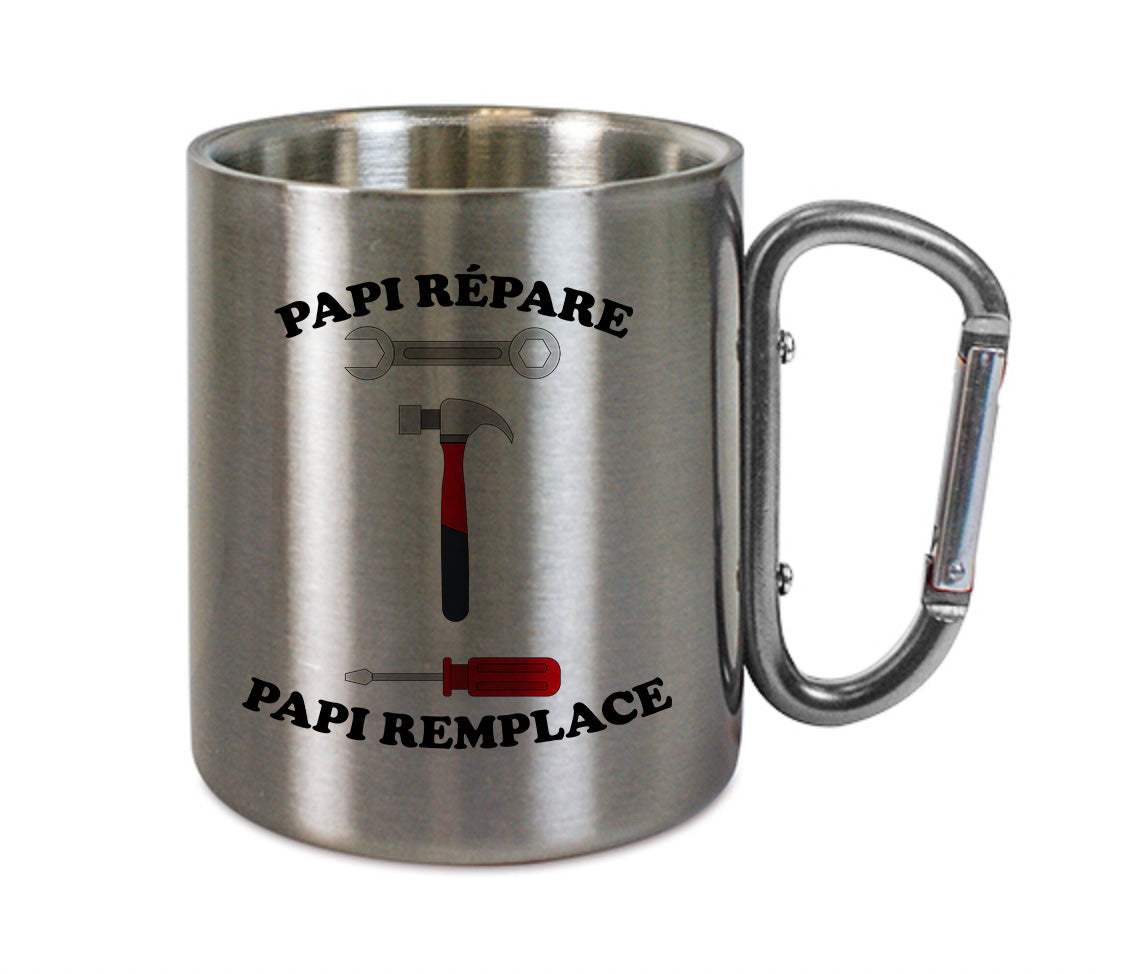 Mug inox mousqueton personnalisé Papi repare papi remplace