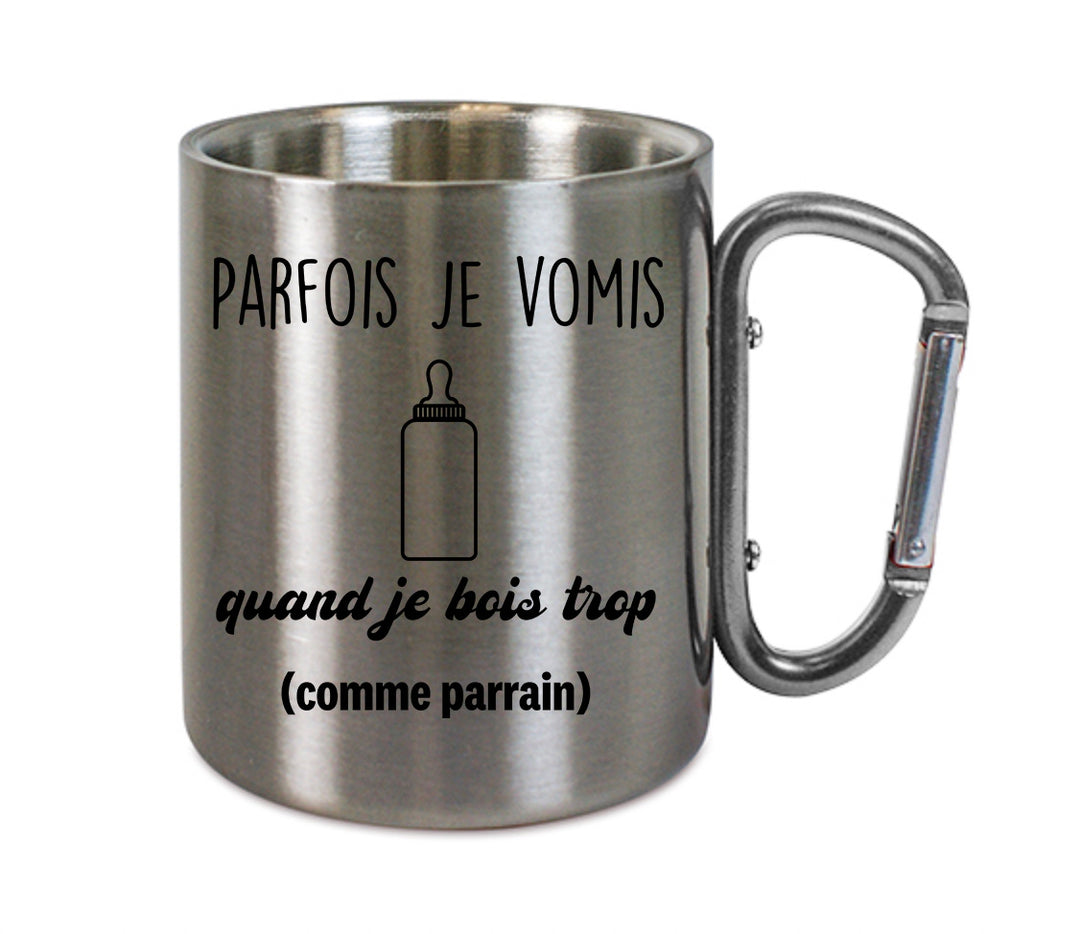 Mug inox mousqueton personnalisé Parfois je vomis quand je bois trop