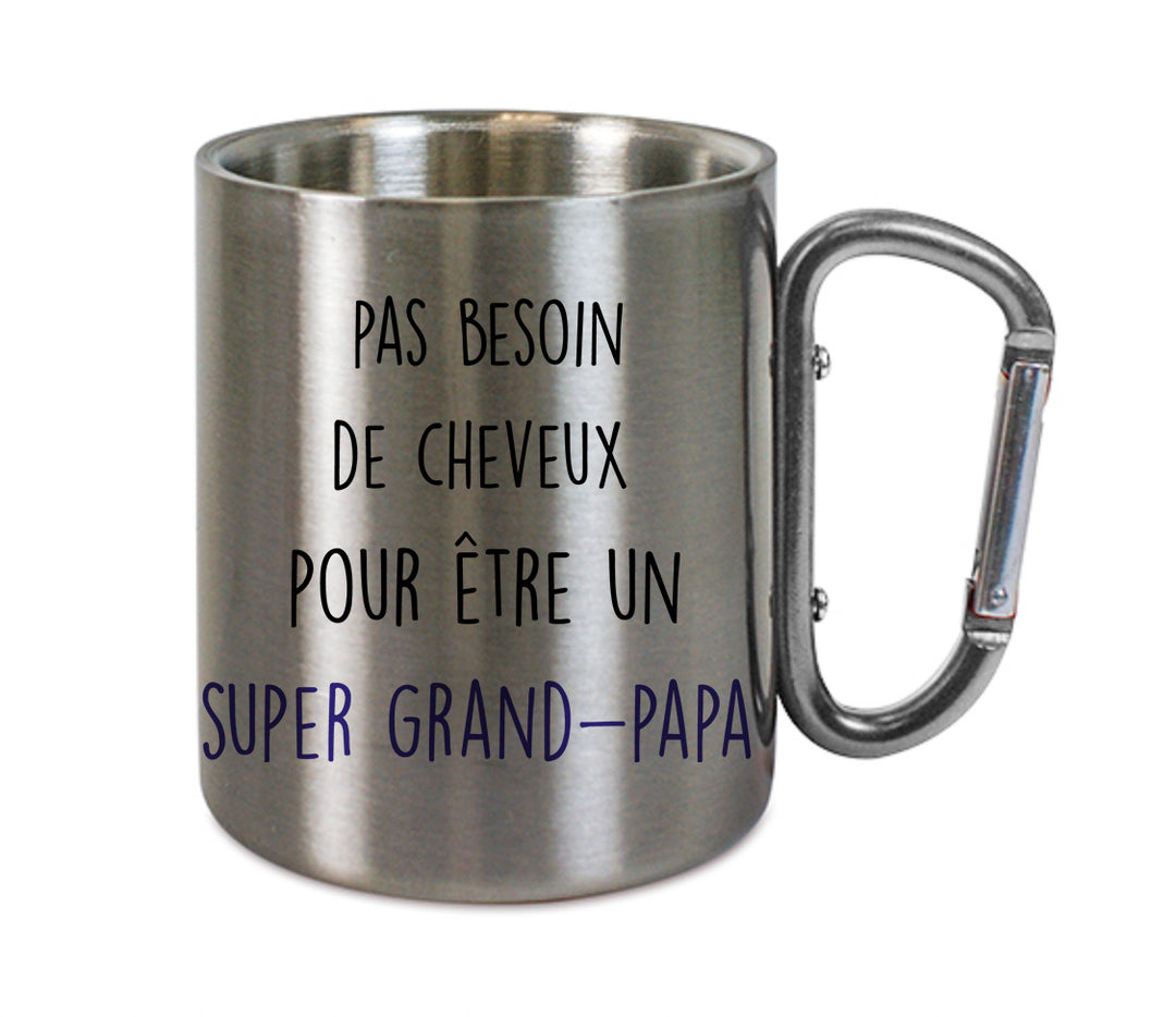 Mug inox mousqueton personnalisé Pas besoin de cheuveux pour être un super grand-papa