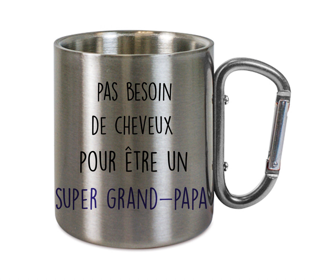 Mug inox mousqueton personnalisé Pas besoin de cheuveux pour être un super grand-papa