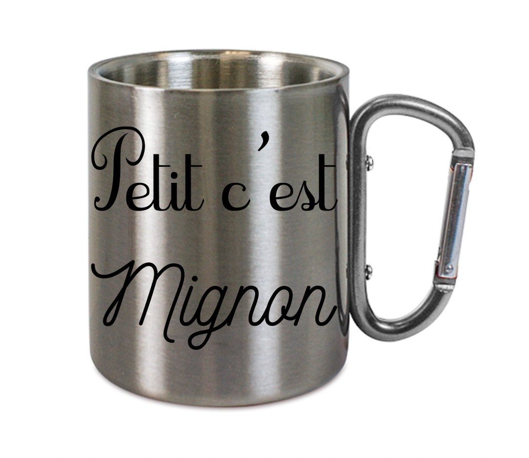 Mug inox mousqueton personnalisé Petit c'est mignon