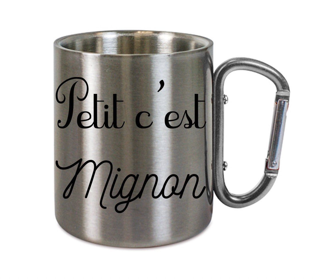 Mug inox mousqueton personnalisé Petit c'est mignon
