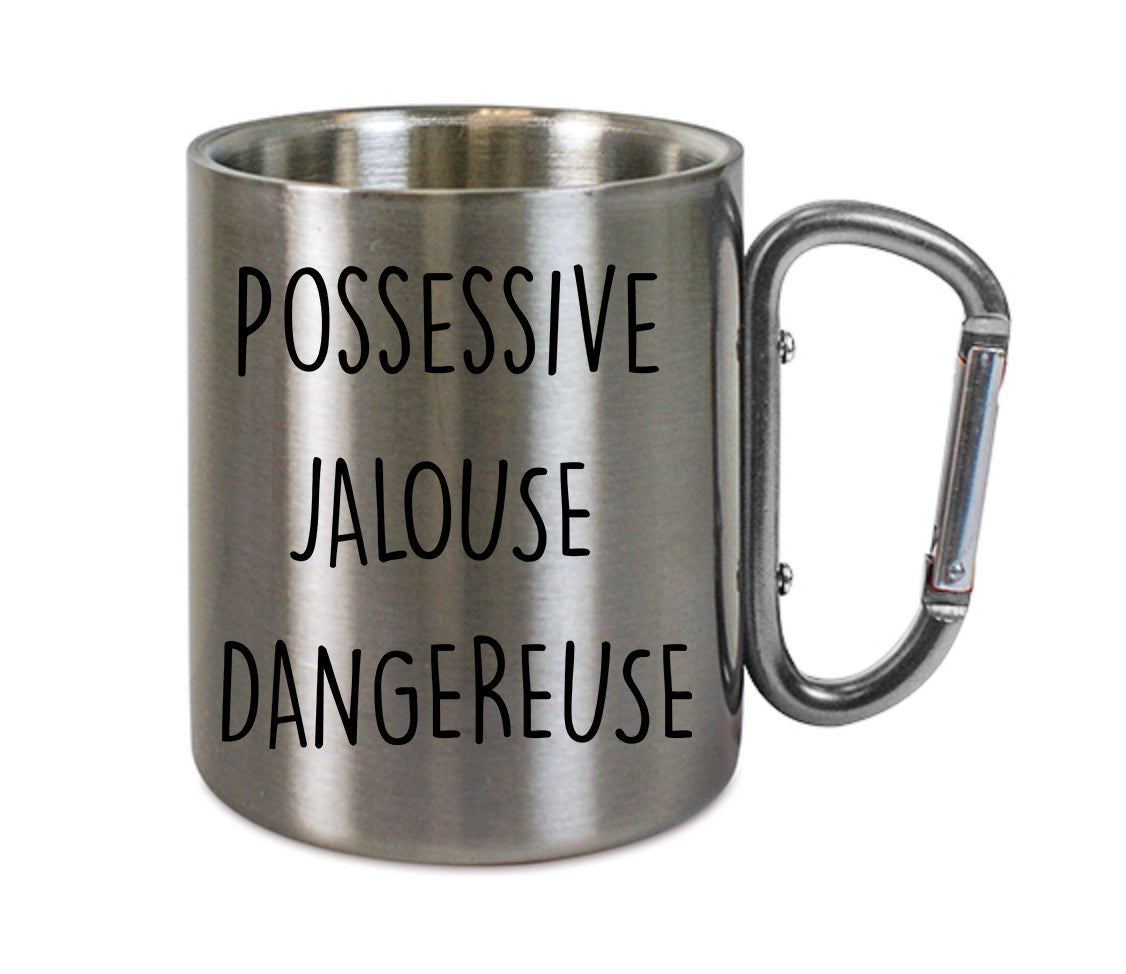 Mug inox mousqueton personnalisé Possessive jalouse dangereuse