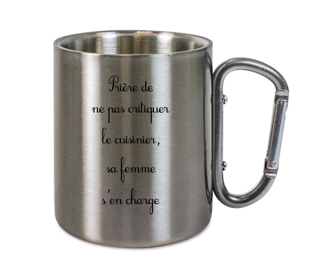 Mug inox mousqueton personnalisé Priere de ne pas critiquer le cuisinier