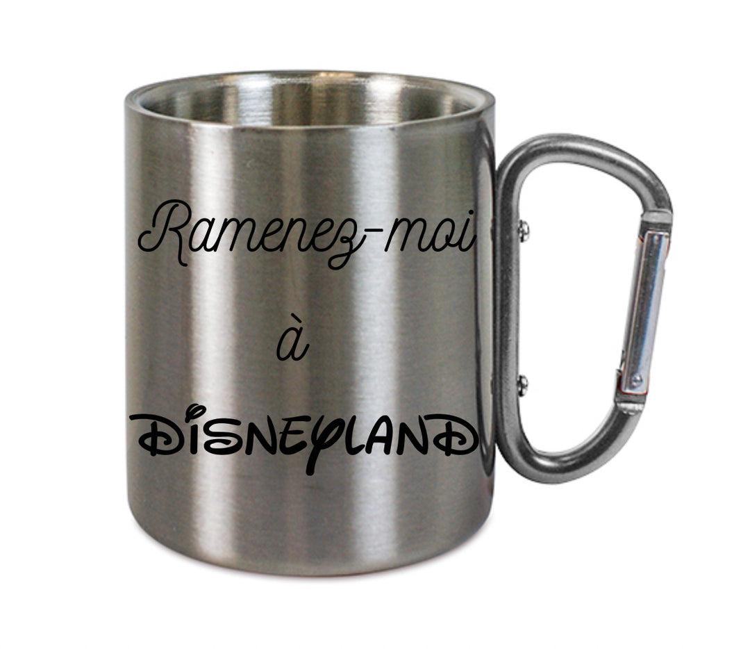 Mug inox mousqueton personnalisé Ramenez-moi a Disneyland