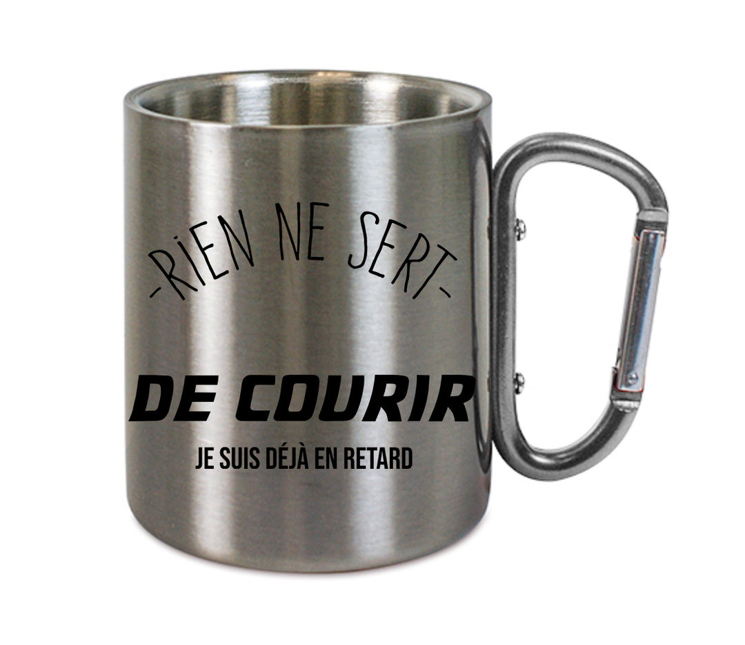 Mug inox mousqueton personnalisé Rien ne sert de courir je suis déjà en retard