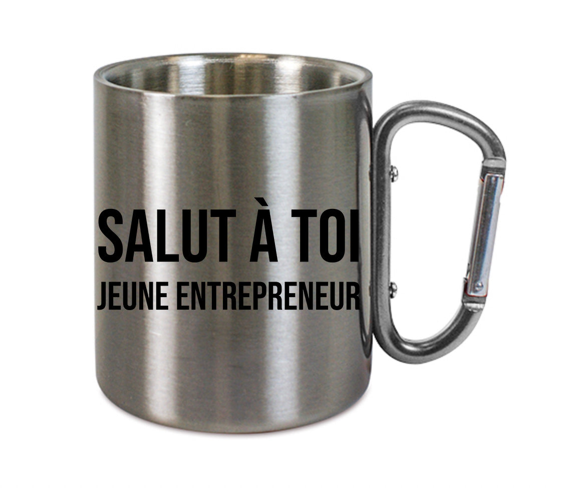 Mug inox mousqueton personnalisé Salut à toi jeune entrepreneur