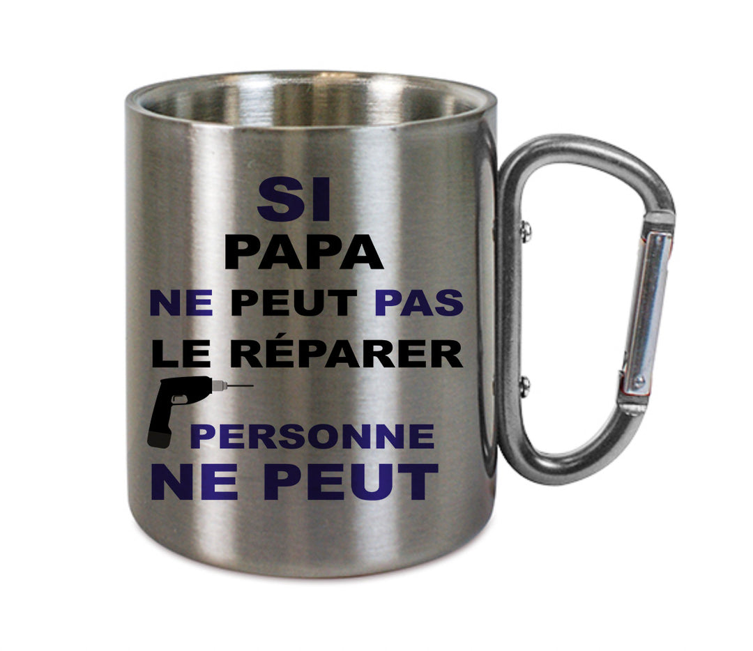 Mug inox mousqueton personnalisé Si papa ne peut pas