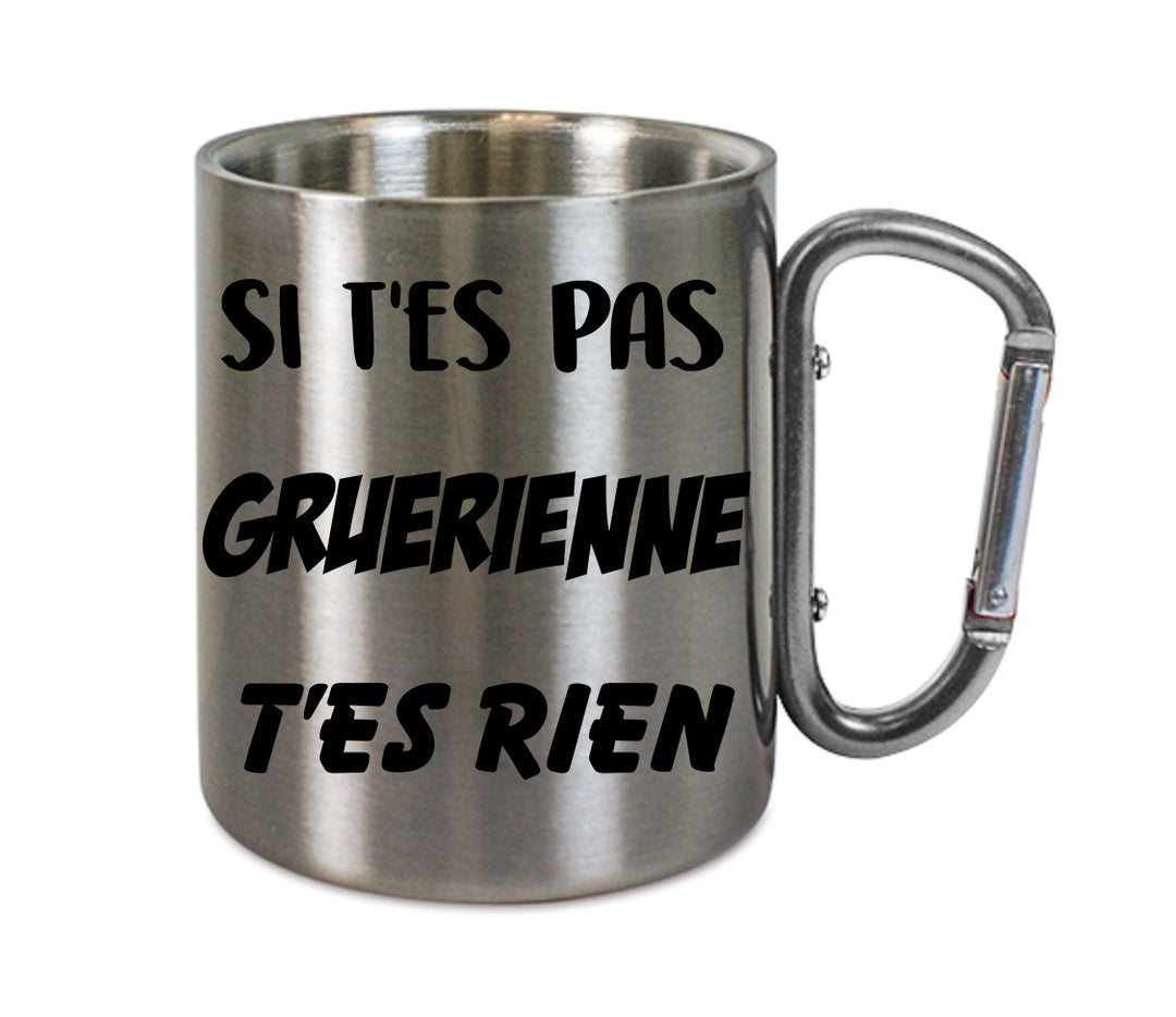 Mug inox mousqueton personnalisé Si t'es pas Gruerienne t'es rien