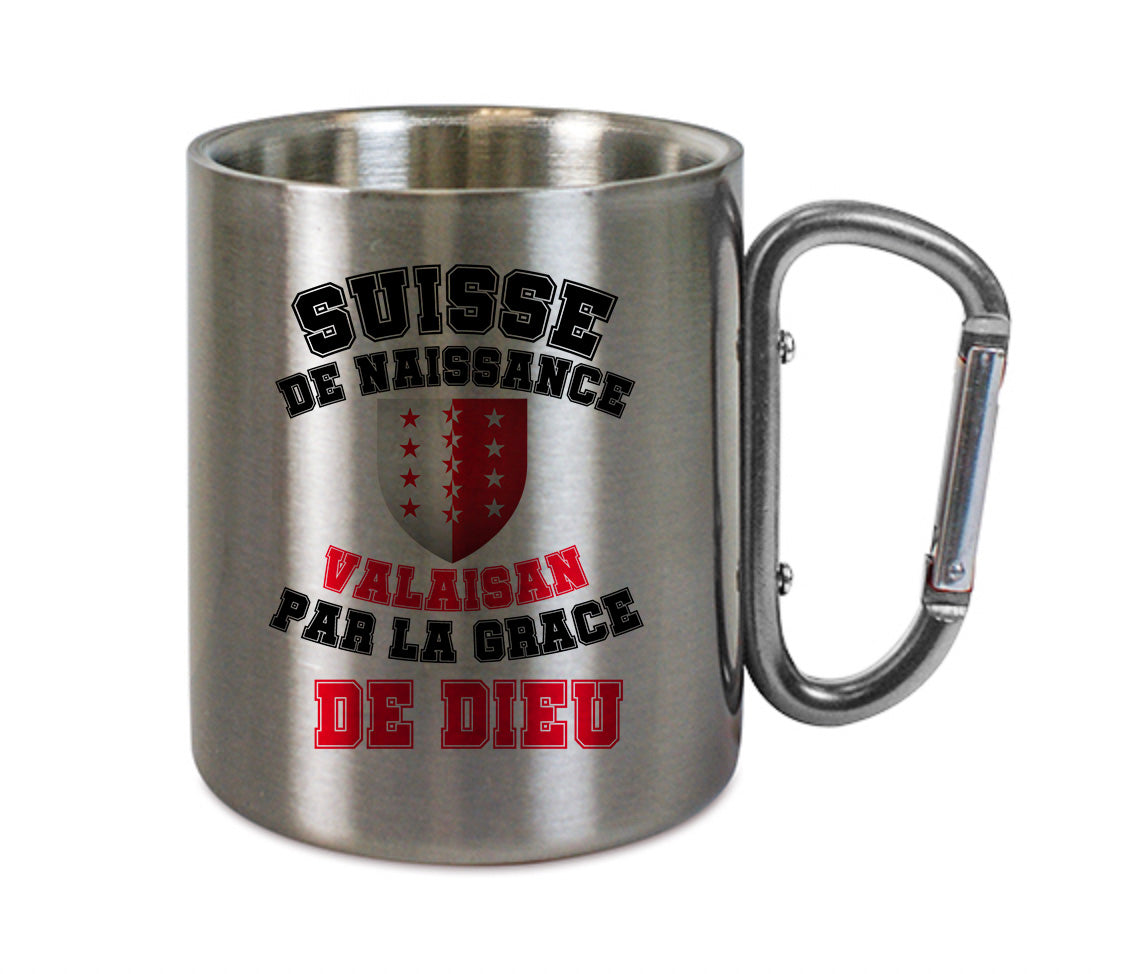 Mug inox mousqueton personnalisé Suisse-de-naissance,-Valaisan-par-la-grace-de-Dieu