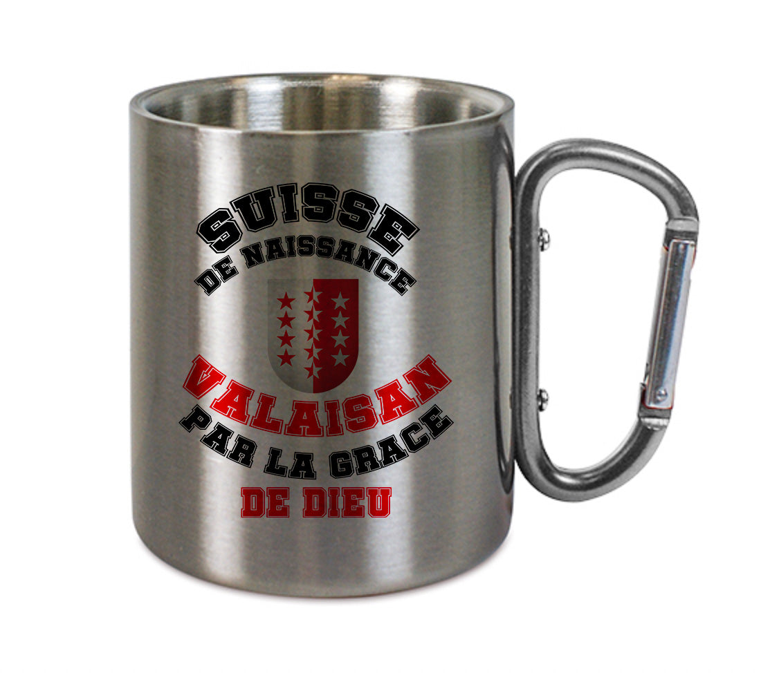 Mug inox mousqueton personnalisé Suisse de naissance Valaisan par la grace de Dieu