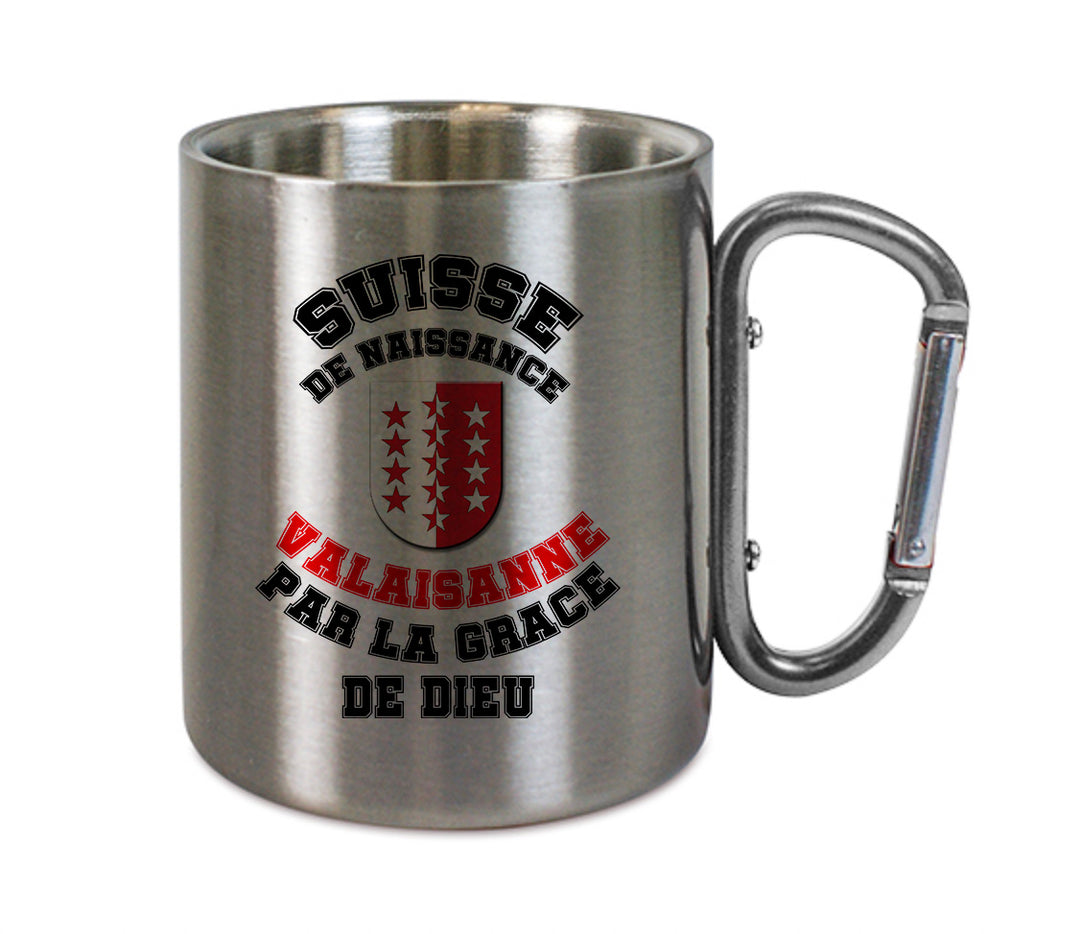 Mug inox mousqueton personnalisé Suisse de naissance Valaisanne par la grace de Dieu
