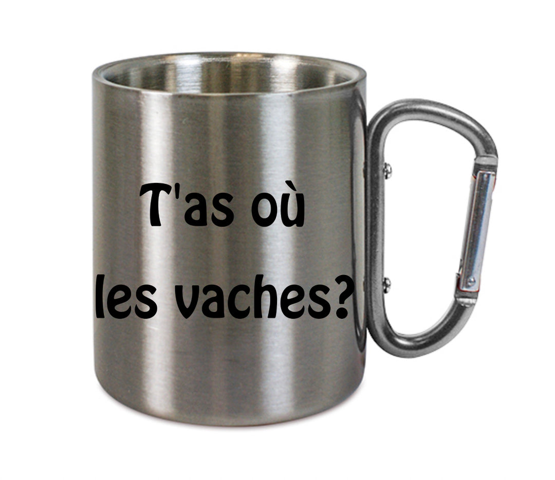 Mug inox mousqueton personnalisé T'as ou les vaches