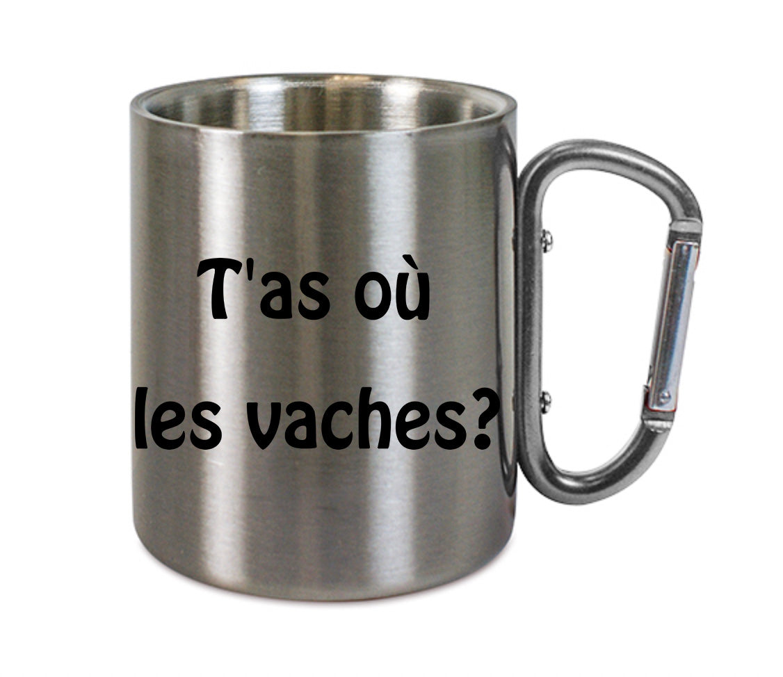 Mug inox mousqueton personnalisé T'as ou les vaches