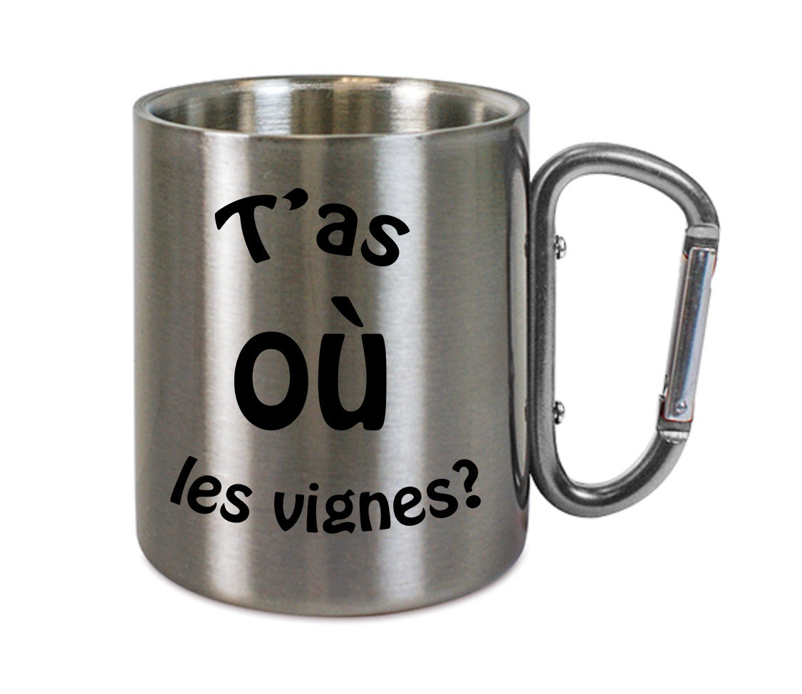Mug inox mousqueton personnalisé T'as ou les vignes