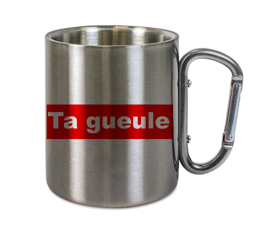 Mug inox mousqueton personnalisé Ta gueule